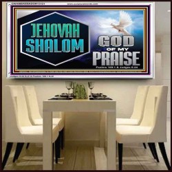 JEHOVAH SHALOM GOD OF MY PRAISE  Christian Wall Art  GWAMBASSADOR13121  "48x32"