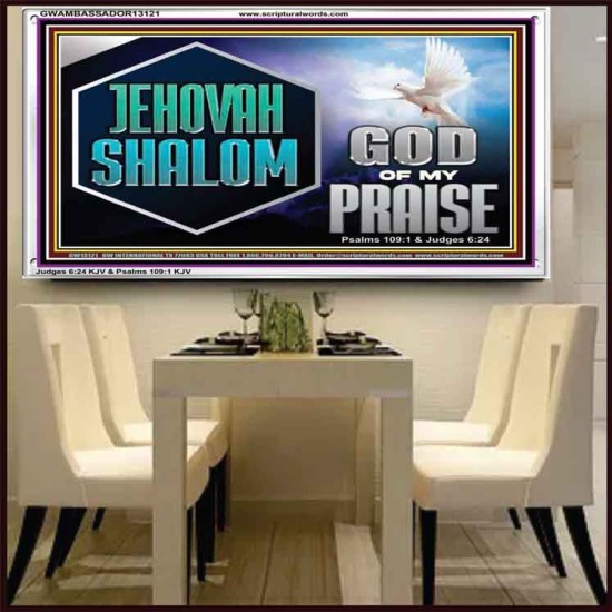 JEHOVAH SHALOM GOD OF MY PRAISE  Christian Wall Art  GWAMBASSADOR13121  