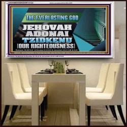 THE EVERLASTING GOD JEHOVAH ADONAI TZIDKENU OUR RIGHTEOUSNESS  Contemporary Christian Paintings Acrylic Frame  GWAMBASSADOR13132  "48x32"