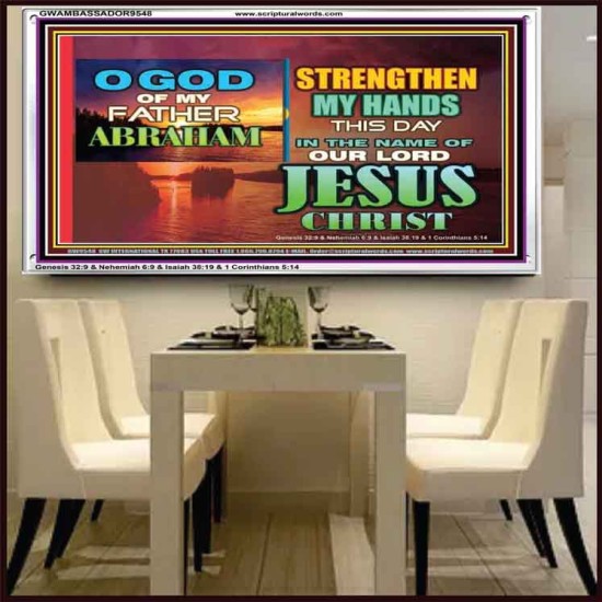 STRENGTHEN MY HANDS THIS DAY O GOD  Ultimate Inspirational Wall Art Acrylic Frame  GWAMBASSADOR9548  