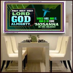 LORD GOD ALMIGHTY HOSANNA IN THE HIGHEST  Ultimate Power Picture  GWAMBASSADOR9558  "48x32"