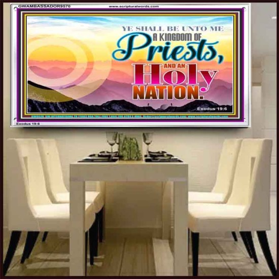 BE UNTO ME A KINGDOM OF PRIEST  Church Acrylic Frame  GWAMBASSADOR9570  