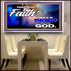 THY FAITH MUST BE IN GOD  Home Art Acrylic Frame  GWAMBASSADOR9593  "48x32"