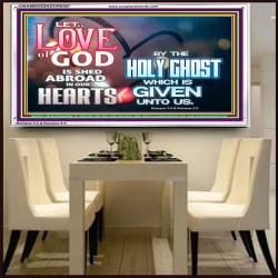 LED THE LOVE OF GOD SHED ABROAD IN OUR HEARTS  Large Acrylic Frame  GWAMBASSADOR9597  "48x32"