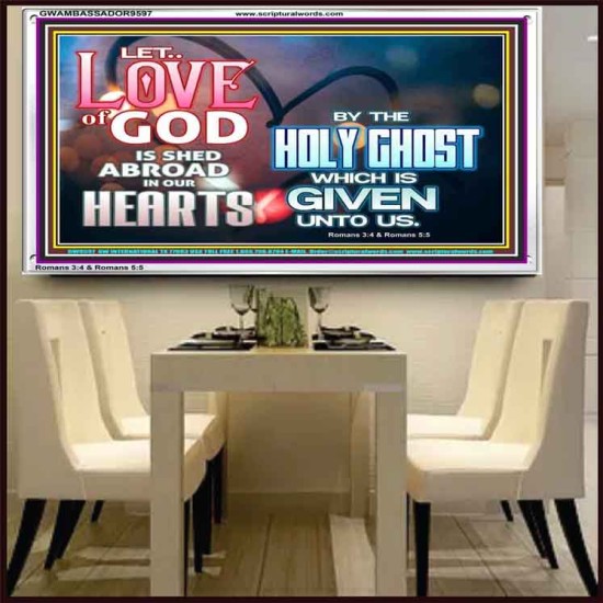 LED THE LOVE OF GOD SHED ABROAD IN OUR HEARTS  Large Acrylic Frame  GWAMBASSADOR9597  