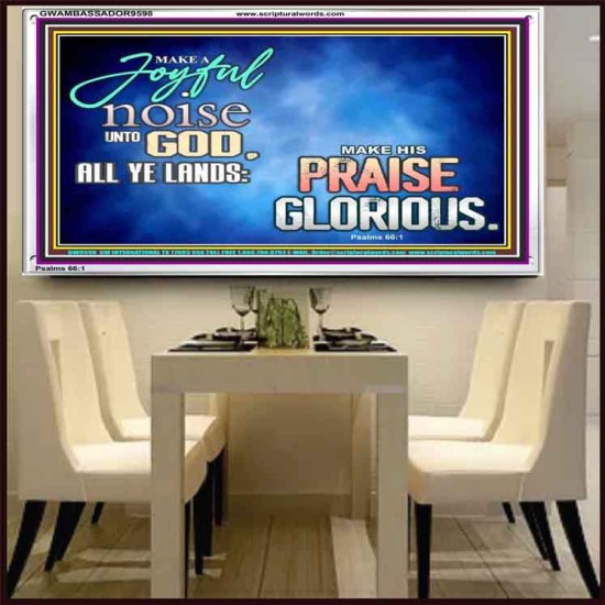 MAKE A JOYFUL NOISE UNTO TO OUR GOD JEHOVAH  Wall Art Acrylic Frame  GWAMBASSADOR9598  