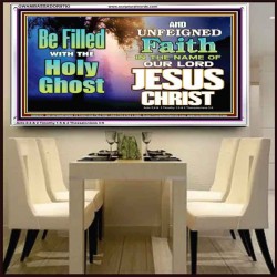 BE FILLED WITH THE HOLY GHOST  Large Wall Art Acrylic Frame  GWAMBASSADOR9793  "48x32"