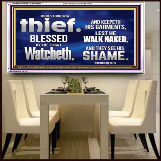 BLESSED IS HE THAT IS WATCHING AND KEEP HIS GARMENTS  Scripture Art Prints Acrylic Frame  GWAMBASSADOR9919  
