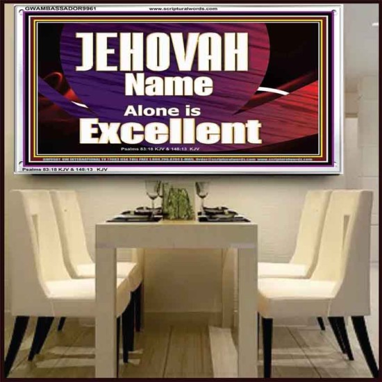 JEHOVAH NAME ALONE IS EXCELLENT  Christian Paintings  GWAMBASSADOR9961  