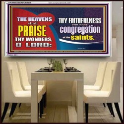 HEAVENS SHALL PRAISE THY WONDERS O LORD  Scriptural Wall Art  GWAMBASSADOR9976  "48x32"