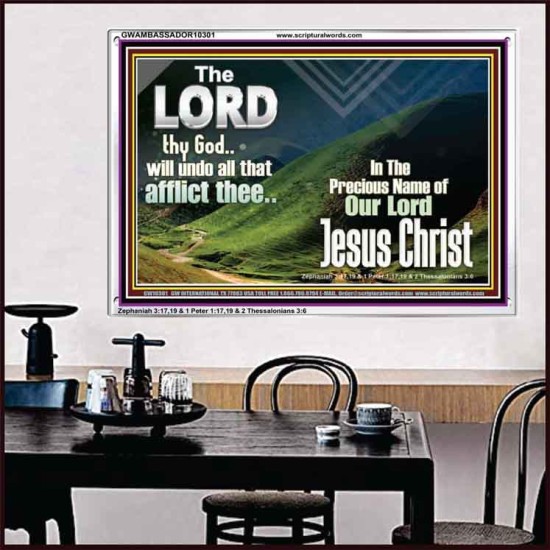 THE LORD WILL UNDO ALL THY AFFLICTIONS  Custom Wall Scriptural Art  GWAMBASSADOR10301  
