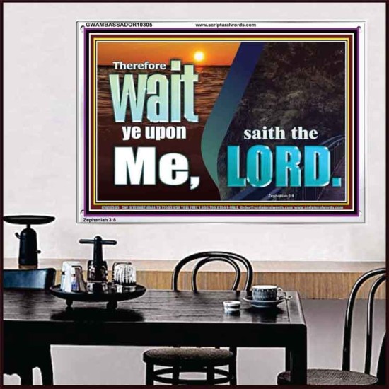 WAIT YE UPON ME SAITH THE LORD  Custom Biblical Paintings  GWAMBASSADOR10305  