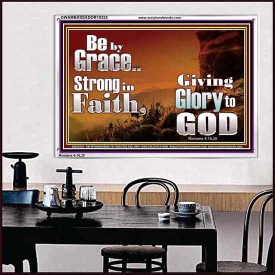 BE BY GRACE STRONG IN FAITH  New Wall Décor  GWAMBASSADOR10325  