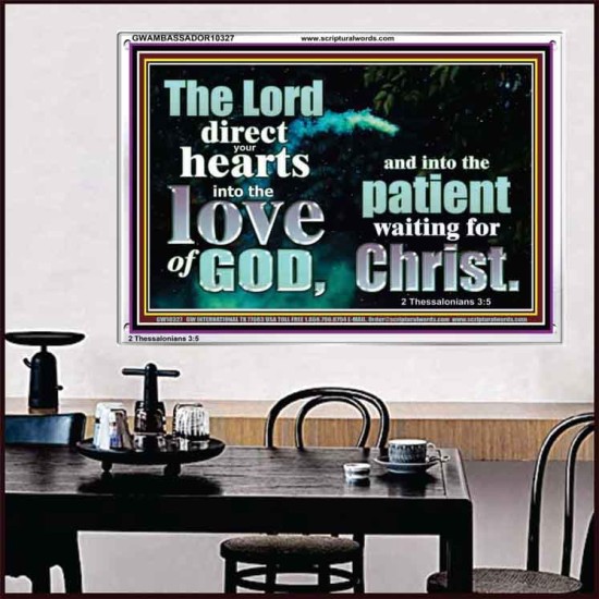 DIRECT YOUR HEARTS INTO THE LOVE OF GOD  Art & Décor Acrylic Frame  GWAMBASSADOR10327  