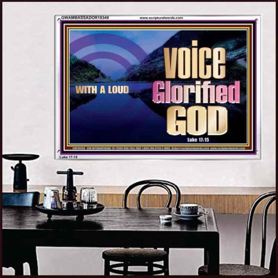 WITH A LOUD VOICE GLORIFIED GOD  Printable Bible Verses to Acrylic Frame  GWAMBASSADOR10349  