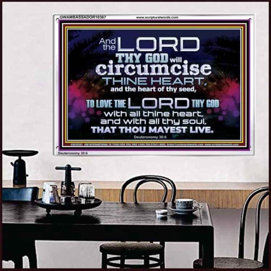 CIRCUMCISE THY HEART LOVE THE LORD THY GOD  Eternal Power Acrylic Frame  GWAMBASSADOR10367  