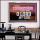 HAVE COMPASSION ON ME O LORD MY GOD  Ultimate Inspirational Wall Art Acrylic Frame  GWAMBASSADOR10389  