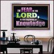 FEAR OF THE LORD THE BEGINNING OF KNOWLEDGE  Ultimate Power Acrylic Frame  GWAMBASSADOR10401  