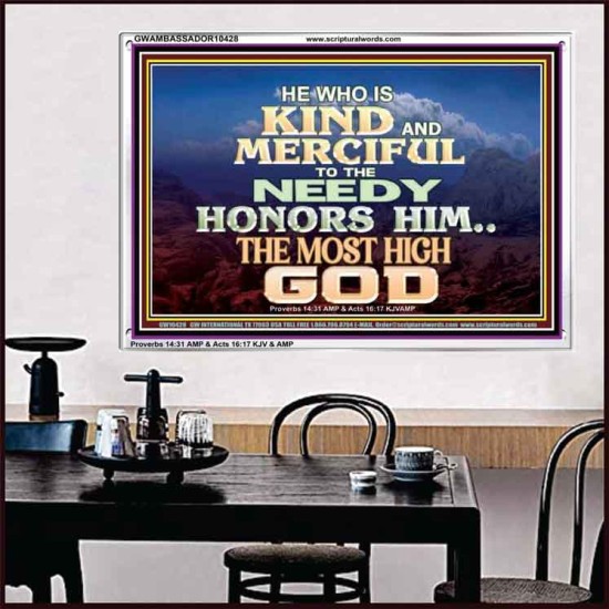 KINDNESS AND MERCIFUL TO THE NEEDY HONOURS THE LORD  Ultimate Power Acrylic Frame  GWAMBASSADOR10428  