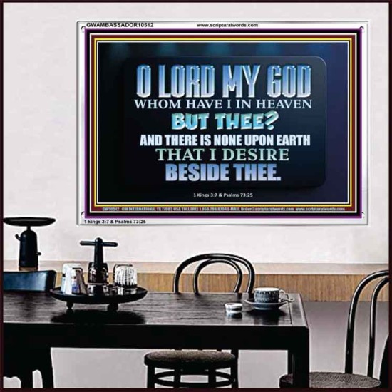 WHOM I HAVE IN HEAVEN BUT THEE O LORD  Bible Verse Acrylic Frame  GWAMBASSADOR10512  