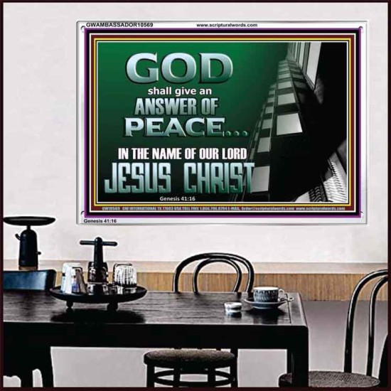 GOD SHALL GIVE YOU AN ANSWER OF PEACE  Christian Art Acrylic Frame  GWAMBASSADOR10569  