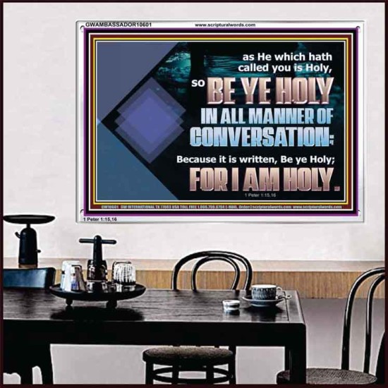 BE YE HOLY IN ALL MANNER OF CONVERSATION  Custom Wall Scripture Art  GWAMBASSADOR10601  