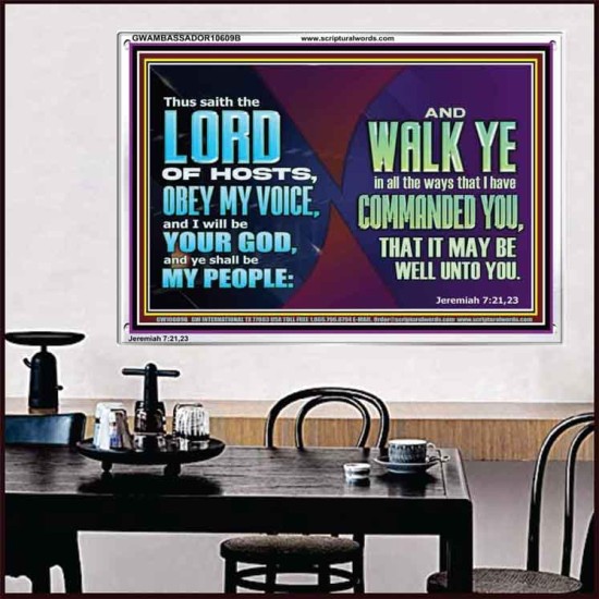 WALK YE IN ALL THE WAYS I HAVE COMMANDED YOU  Custom Christian Artwork Acrylic Frame  GWAMBASSADOR10609B  