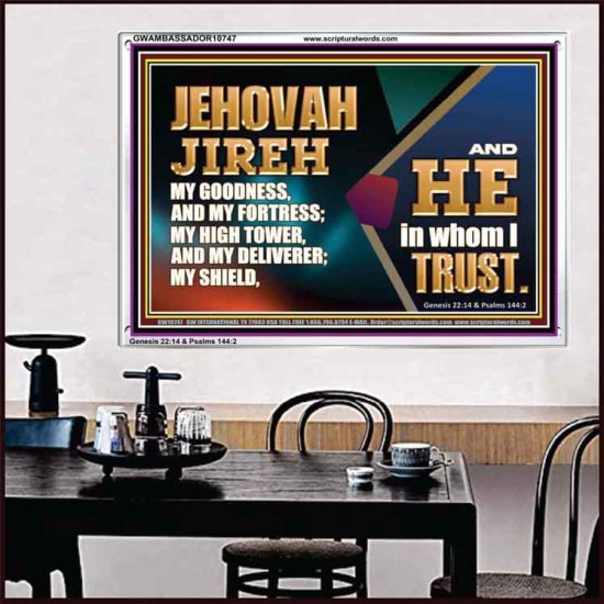 JEHOVAH JIREH OUR GOODNESS FORTRESS HIGH TOWER DELIVERER AND SHIELD  Scriptural Acrylic Frame Signs  GWAMBASSADOR10747  