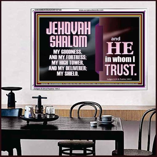 JEHOVAH SHALOM OUR GOODNESS FORTRESS HIGH TOWER DELIVERER AND SHIELD  Encouraging Bible Verse Acrylic Frame  GWAMBASSADOR10749  