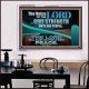 THE VOICE OF THE LORD GIVE STRENGTH UNTO HIS PEOPLE  Contemporary Christian Wall Art Acrylic Frame  GWAMBASSADOR10795  