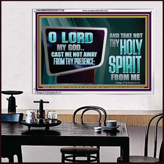 CAST ME NOT AWAY FROM THY PRESENCE AND TAKE NOT THY HOLY SPIRIT FROM ME  Religious Art Acrylic Frame  GWAMBASSADOR11740  