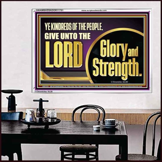 GIVE UNTO THE LORD GLORY AND STRENGTH  Sanctuary Wall Picture Acrylic Frame  GWAMBASSADOR11751  