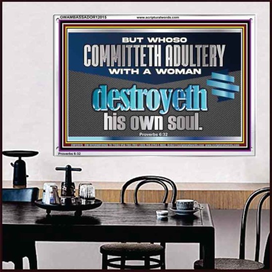 WHOSO COMMITTETH ADULTERY WITH A WOMAN DESTROYED HIS OWN SOUL  Children Room Wall Acrylic Frame  GWAMBASSADOR12015  