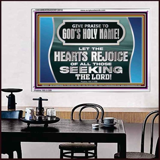 GIVE PRAISE TO GOD'S HOLY NAME  Unique Scriptural Picture  GWAMBASSADOR12018  