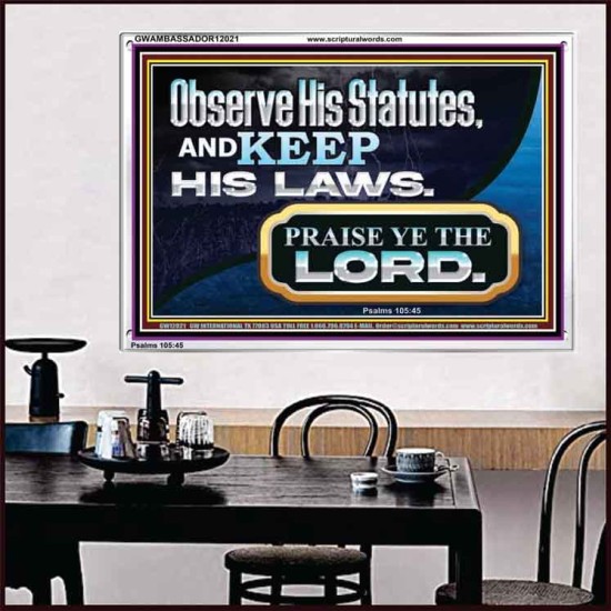 OBSERVE HIS STATUES AND KEEP HIS LAWS  Righteous Living Christian Acrylic Frame  GWAMBASSADOR12021  