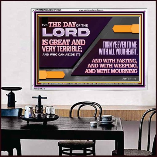 THE DAY OF THE LORD IS GREAT AND VERY TERRIBLE REPENT IMMEDIATELY  Ultimate Power Acrylic Frame  GWAMBASSADOR12029  