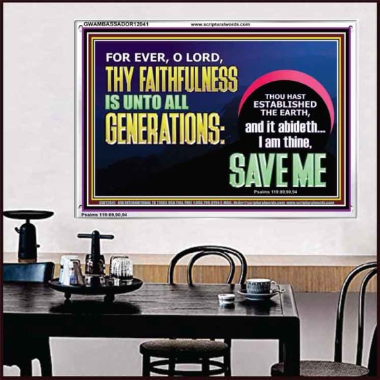 O LORD THY FAITHFULNESS IS UNTO ALL GENERATIONS  Church Office Acrylic Frame  GWAMBASSADOR12041  