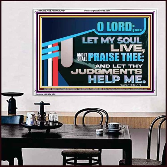 LET MY SOUL LIVE AND IT SHALL PRAISE THEE O LORD  Scripture Art Prints  GWAMBASSADOR12054  