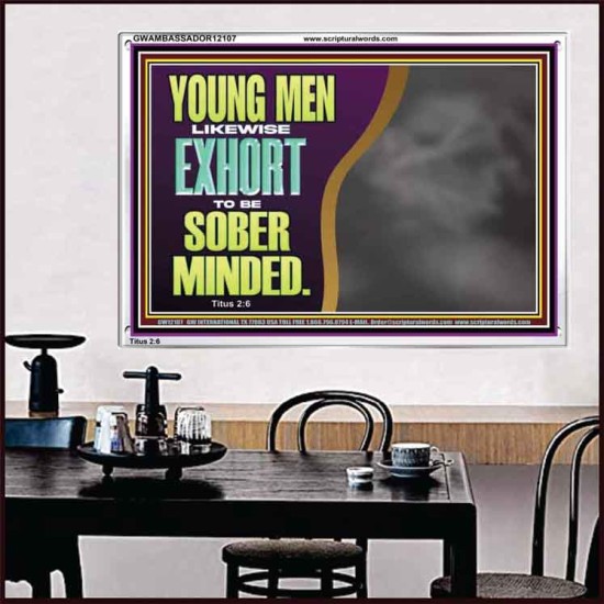 YOUNG MEN BE SOBER MINDED  Wall & Art Décor  GWAMBASSADOR12107  
