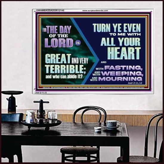 THE DAY OF THE LORD IS GREAT AND VERY TERRIBLE REPENT IMMEDIATELY  Custom Inspiration Scriptural Art Acrylic Frame  GWAMBASSADOR12145  