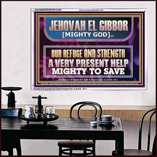 JEHOVAH EL GIBBOR MIGHTY GOD MIGHTY TO SAVE  Ultimate Power Acrylic Frame  GWAMBASSADOR12250  