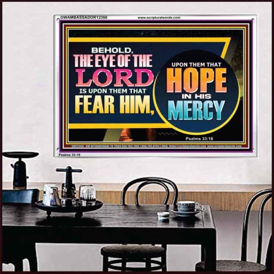 THE EYE OF THE LORD IS UPON THEM THAT FEAR HIM  Church Acrylic Frame  GWAMBASSADOR12356  