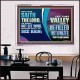 VALLEY SHALL BE FILLED WITH WATER THAT YE MAY DRINK  Sanctuary Wall Acrylic Frame  GWAMBASSADOR12358  