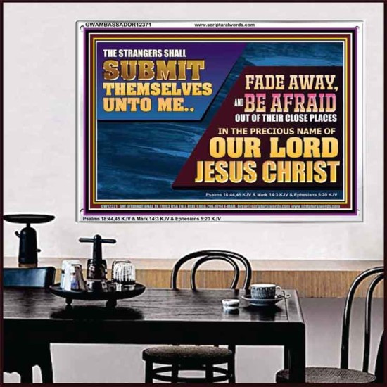 STRANGERS SHALL SUBMIT THEMSELVES UNTO ME  Ultimate Power Acrylic Frame  GWAMBASSADOR12371  