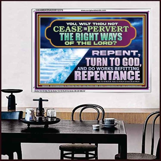 WILT THOU NOT CEASE TO PERVERT THE RIGHT WAYS OF THE LORD  Unique Scriptural Acrylic Frame  GWAMBASSADOR12378  