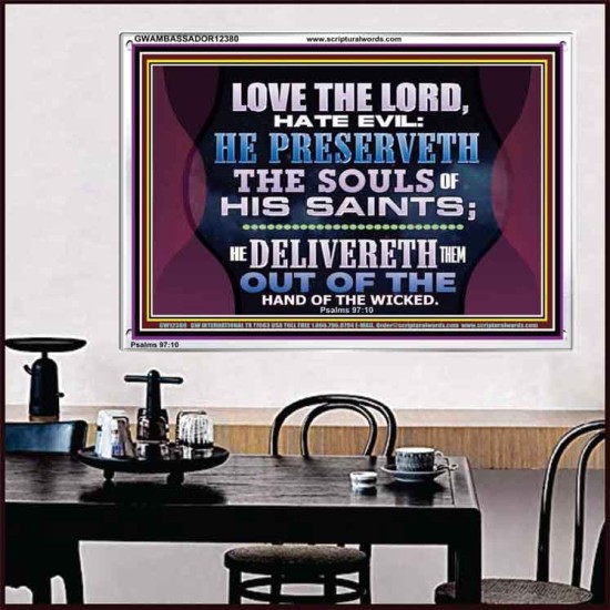 HE PRESERVETH THE SOULS OF HIS SAINTS  Ultimate Power Acrylic Frame  GWAMBASSADOR12380  