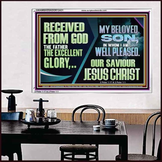 MY BELOVED SON IN WHOM I AM WELL PLEASED OUR SAVIOUR JESUS CHRIST  Eternal Power Acrylic Frame  GWAMBASSADOR12431  