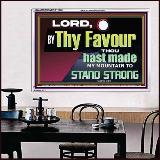 THY FAVOUR HAST MADE MY MOUNTAIN TO STAND STRONG  Modern Christian Wall Décor Acrylic Frame  GWAMBASSADOR12960  