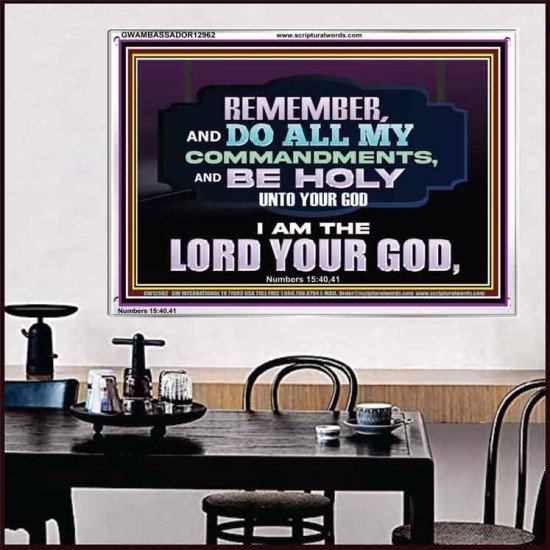 DO ALL MY COMMANDMENTS AND BE HOLY   Bible Verses to Encourage  Acrylic Frame  GWAMBASSADOR12962  