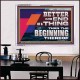 BETTER IS THE END OF A THING THAN THE BEGINNING THEREOF  Contemporary Christian Wall Art Acrylic Frame  GWAMBASSADOR12971  
